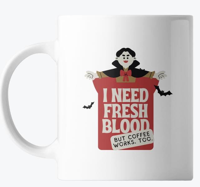 HALLOWEEN - I Need Fresh Blood Mug