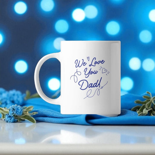 “We Love You Dad!” Mug – every sip says it louder ☕❤️