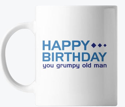 HAPPY BIRTHDAY GRUMPY - Coffee Mug