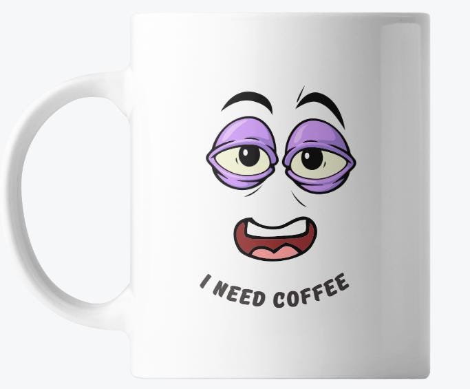 I NEED COFFEE! Coffee Mug