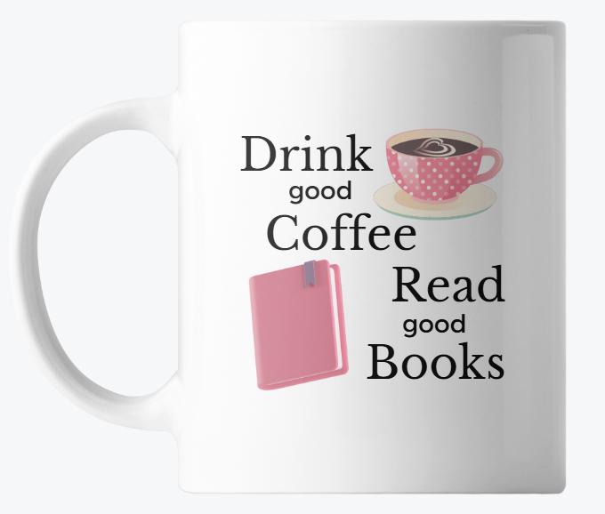 📚 ☕Drink Good Coffee, Read Good Books! Coffee Mug 📚 ☕