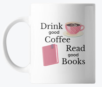 📚 ☕Drink Good Coffee, Read Good Books! Coffee Mug 📚 ☕