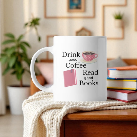 📚 ☕Drink Good Coffee, Read Good Books! Coffee Mug 📚 ☕