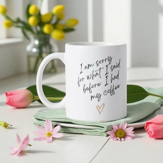 ☕ “I’m Sorry for What I Said Before Coffee” Mega-Mug ☕