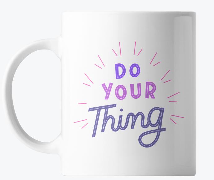 DO YOUR THING! Coffee Mug